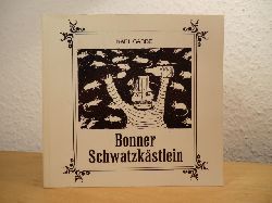 Garbe, Karl:  Bonner Schwatzkstlein. Satiren, Gedichte, Aphorismen, Lebenshilfen, Karikaturen. Nachla einer Legislaturperiode 