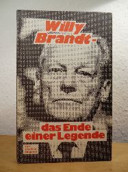 Siegerist, Joachim:  Willy Brandt. Das Ende einer Legende 