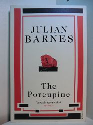 Barnes, Julian:  The Porcupine (English Edition) 