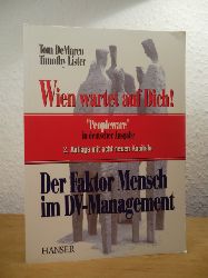 DeMarco, Tom und Timothy Lister:  Wien wartet auf Dich! Der Faktor Mensch im DV-Management 