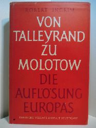 Ingrim, Robert:  Von Talleyrand bis Molotow. Die Auflsung Europas 
