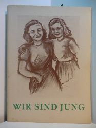 Grtner, Heinz (verantwortlich fr den Inhalt):  Wir sind jung. Ein Jahresbericht der Hamburger Falken fr das Jahr 1948 
