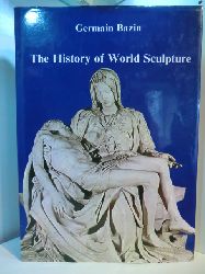 Bazin, Germain:  The History of World Sculpture 