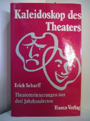 Scharff, Erich (Hrsg.):  Kaleidoskop des Theaters. Theatererinnerungen aus drei Jahrhunderten 