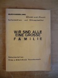 Arbeitskreis "Gewerkschaft" sozialistischer Buchhndler in Berlin (Hrsg.):  Wir sind alle eine grosse Familie. Dokumentation 