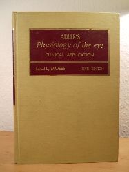 Moses, Robert A. (Editor):  Adler`s Physiology of the Eye. Clinical Application 