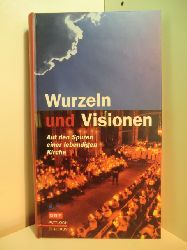 Bieger, Eckhard (Hrsg.):  Wurzeln und Visionen. Auf den Spuren einer lebendigen Kirche 