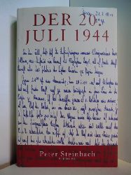 Steinbach, Peter:  Der 20. Juli 1944. Gesichter des Widerstands 