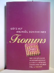 Aly, Gtz und Michael Sontheimer:  Fromms. Wie der jdische Kondomfabrikant Julius F. unter die deutschen Ruber fiel 