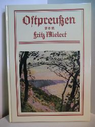 Mielert, Fritz:  Ostpreuen. Nebst dem Memelgebiet und der freien Stadt Danzig. Monographien zur Erdkunde. Faksimile-Ausgabe 