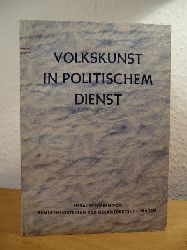 Bundesministerium fr Gesamtdeutsche Fragen Bonn/Berlin (Hrsg.):  Volkskunst in politischem Dienst 
