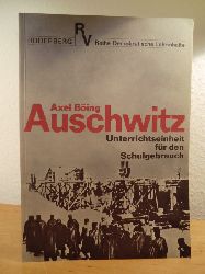 Bing, Axel:  Auschwitz. Unterrichtseinheit fr den Schulgebrauch. Erprobt im Deutschunterricht einer 10. Hauptschulklasse 