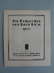 Halm, Hans:  Die Buchzeichen von Hans Halm. 1. Teil: Sammlung von 14 Exlibris des Knstlers (vollstndig). Numerierte Auflage 