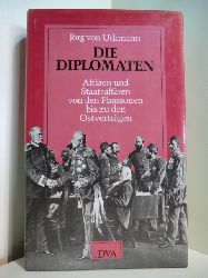 Uthmann, Jrg von:  Die Diplomaten. Affren und Staatsaffren von den Pharaonen bis zu den Ostvertrgen 