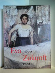 Hofmann, Werner (Hrsg.):  Eva und die Zukunft. Das Bild der Frau seit der Franzsischen Revolution - Publikation zur Ausstellung, Hamburger Kunsthalle, 11. Juli - 14. September 1986 