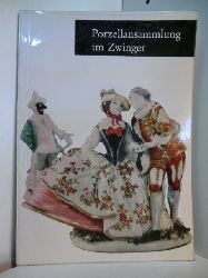Seydewitz, Max & Hilde und Hilde Rakebrand:  Porzellansammlung im Zwinger 