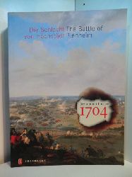 Erichsen, Johannes und Katharina Heinemann:  Die Schlacht von Hchstdt. The Battle of Blenheim. Brennpunkt Europas 1704 