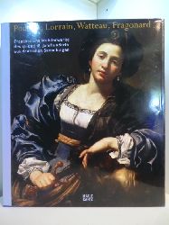Rosenberg, Pierre:  Poussin, Lorrain, Watteau, Fragonard. Franzsische Meisterwerke des 17. und 18. Jahrhunderts aus deutschen Sammlungen 
