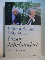 Schmidt, Helmut und Fritz Stern:  Unser Jahrhundert. Ein Gesprch 