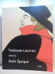 Dring, Jrgen:  Toulouse-Lautrec und die Belle poque. Ausstellung im Museum fr Kunst und Gewerbe, Hamburg, 30. August bis 10. November 2002 
