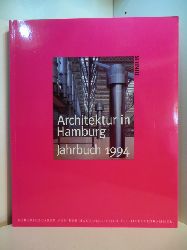 Meyhfer, Dirk, Ullrich Schwarz und  Hamburgische Architektenkammer:  Architektur in Hamburg. Jahrbuch 1994 