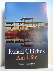 Chirbes, Rafael:  Am Ufer 