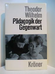 Wilhelm, Theodor:  Pdagogik der Gegenwart 