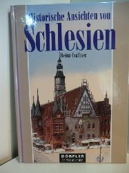 Csallner, Heinz:  Historische Ansichten von Schlesien 