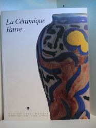 Metthey, Andre und Les Peintres:  La Cramique Fauve. Exposition Musee Matisse Nice, Cimiez du 17 Mai au 21 Juillet 1996, Fondation Saint-Jean Bruges du 2 Aout au 17 Novembre 1996 