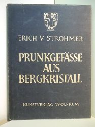 Strohmer, Erich V.:  Prunkgefsse aus Bergkristall. Wolfrumbcher Nr. 14 