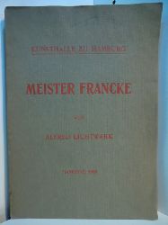 Lichtwark, Alfred:  Meister Francke (1424) 