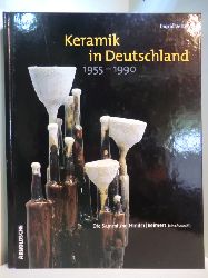 Vetter, Ingrid:  Keramik in Deutschland 1955 - 1990. Die Sammlung Hinder / Reimers (eine Auswahl) 