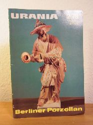 Reinhardt, Dr. phil Horst (Chefred.):  Urania. Populrwissenschatliche Monatsschrift. Ausgabe 2 / 1978. Titel: Berliner Porzellan 