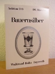 Kunstauktionshaus Waltraud Boltz Bayreuth:  Bauernsilber. Freiwillige Versteigerung aus verschiedenem Besitz. Auktion Nr. 213 am 26. Mrz 1988 