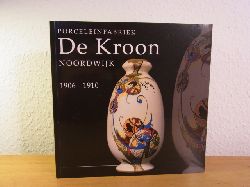 Ingen, Jaap van und Dies Griffioen:  Porceleinfabriek De Kroon Noordwijk 1906 - 1910. Expositie in Museum Noordwijk van 3 november 2012 tot en met 24 februari 2013 