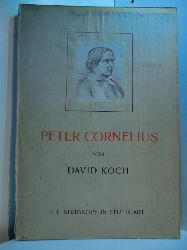 Koch, David:  Peter Cornelius. Ein deutscher Maler 