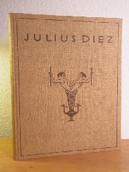 Braungart, Richard:  Julius Diez. Mit 45 Tafeln. Signiert und numeriert 