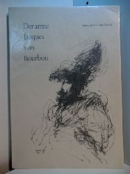 Kutter, Markus:  Der arme Jacques von Bourbon. Nach den Memoiren des Olivier de la Marche. Illustriert von Max Kmpf 