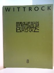 Kunsthandel Wolfgang Wittrock:  Knstler der "Brcke" und weitere Neuerwerbungen. Gemlde, Aquarelle, Zeichnungen, Graphik. Lagerkatalog 8, Frhjahr 1988 