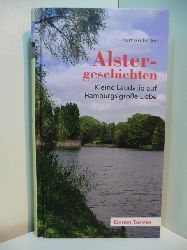 Grobecker, Kurt:  Alstergeschichten. Kleine Laudatio auf Hamburgs groe Liebe 