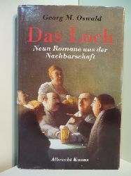 Oswald, Georg Martin:  Das Loch. Neun Romane aus der Nachbarschaft 