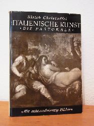 Christoffel, Ulrich:  Italienische Kunst. Die Pastorale 