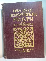 Dringsfeld, Ida von:  Das Buch denkwrdiger Frauen. Lebensbilder und Zeitschilderungen. Festgabe fr Mtter und Tchter 