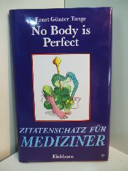 Tange, Ernst Gnter:  No Body is perfect. Zitatenschatz fr Mediziner 