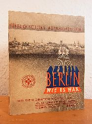 Havemann, Wilhelm:  Berlin wie es war. Ein Erinnerungsbuch. Fnfzig schne Aufnahmen 