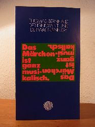 Deutsches Schauspielhaus in Hamburg, Thomas Bernhard und Ivan Nagel (Intendant):  Der Ignorant und der Wahnsinnige. Programm 