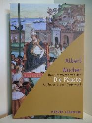 Wucher, Albert:  Die Ppste. Ihre Geschichte von den Anfngen bis zur Gegenwart 