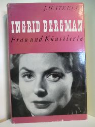 Steele, Joseph Henry:  Ingrid Bergman. Frau und Knstlerin 
