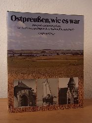 Engel, Hans-Ulrich (Hrsg.):  Ostpreuen, wie es war. Das groe Erinnerungsbuch mit 173 Fotos aus Ostpreuen, Westpreuen und Danzig 