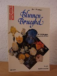 Baumgart, Fritz:  Blumen-Brueghel. (Jan Brueghel d..). Leben und Werk 